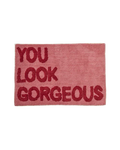 "You look gorgeous" Tufted Floor Mat
