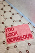 "You look gorgeous" Tufted Floor Mat