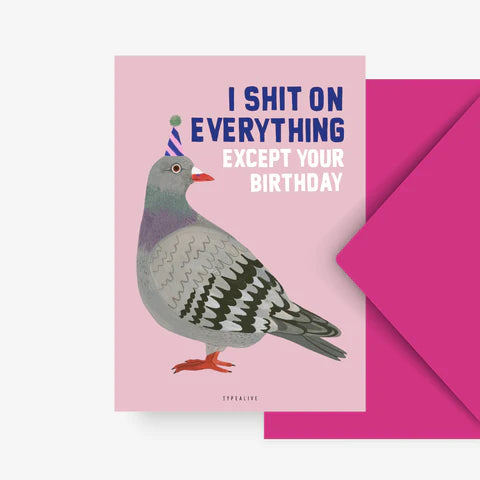 Shit on everything (birthday)